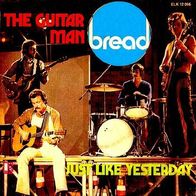 Bread - The Guitar Man / Just Like Yesterday - 7" - Elektra 12 066 (D) 1972