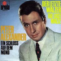 7"ALEXANDER, Peter · Der letzte Walzer (CV RAR 1968)