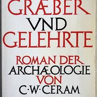 Buch: C. W. CERAM "GÖTTER, GRÄBER und Gelehrte" ROMAN DER Archäologie