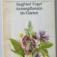 Buch Siegfried Vogel Arzneipflanzen im Garten, BfG DDR (TB)