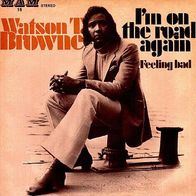 Watson T. Browne - I´m On The Road Again / Feeling Bad - 7" - MAM 16 (D)