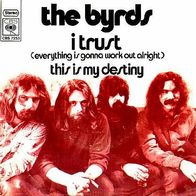 The Byrds - I Trust / This Is My Destiny - 7" - CBS 7253 (NL) 1971