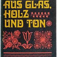 Buch Erich Löbel: Aus Glas, Holz und Ton