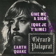 Gerard Palaprat - Give Me A Sign / Earth Quake - 7" - Hansa 10 761 AT (D) 1971
