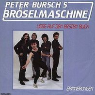 7"Peter Burschs Bröselmaschine · Liebe auf den ersten Blick (RAR 1985)