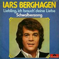 7"BERGHAGEN, Lars · Liebling, ich brauch deine Liebe (RAR 1973)