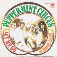 Peppermint Circus - Let Me Go / School Days - 7" - A&M 2015 001 (D) 1970