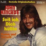 7"KINCADE, John · Seit ich Dich küßte (RAR 1974)