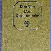Buch Bodo Kühn "Die Kirchturmuhr" (Erzählungen) gebunden