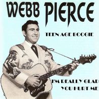 Webb Pierce - Teen Age Boogie / I´m Really Glad You..-7"- Decca 45-BM 31172 (UK) 1956
