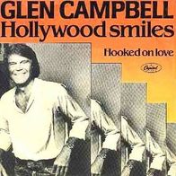 Glen Campbell - Hollywood Smiles / Hooked On Love - 7" - Capitol 1A 006-86 273 (NL)
