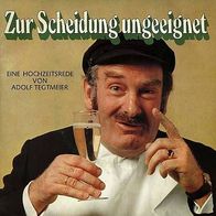 7"Adolf Tegtmeier · Zur Scheidung ungeeignet (RAR 1970)