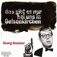 7"KREISLER, Georg · Das gibt es nur bei uns in Gelsenkirchen (RAR 1967)