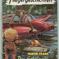 Fliegergeschichten Band 40 - Martin Frank - Das Geheimnis von Fort Aracaba