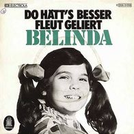 7"BELINDA · Do hätt´s besser Fleut geliert (RAR 1976)