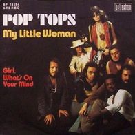 Pop Tops - My Little Woman / Girl, What´s On Your..- 7" - Bellaphon BF 18154 (D) 1973