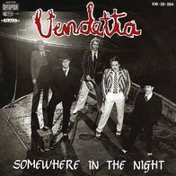 7"VENDETTA · Somewhere In The Night (RAR 1985)