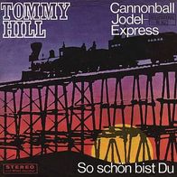 7"HILL, Tommy · Cannonball Jodel-Express (CV RAR 1969)