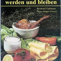 Kochbuch Schlank werden und bleiben (B. Gaßmann, H.J. Goetze)