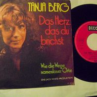 Tanja Berg - 7" Das Herz, das du brichst -´73 Decca 29192 -Topzustand !