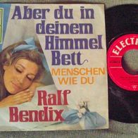 Ralf Bendix -7" Aber du in deinem Himmelbett -´66 Electrola 23486 - mint !