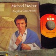 Michael Becker - 7" Angelina ciao amore - ´84 CBS 4538 - mint !