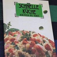 Schnelle Küche - von Pizza bis Toast, 1990, gebunden