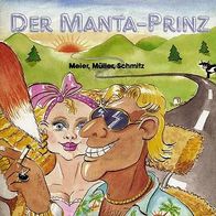 7"Meier, Müller, Schmitz · Der Manta-Prinz (RAR 1991)