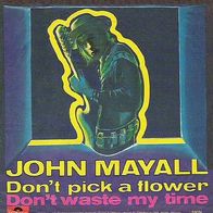 John Mayall - Don´t Pick A Flower - 7" - Polydor 59 351 (D) 1969