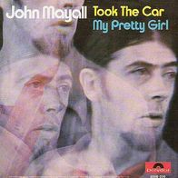 John Mayall - Took The Car / My Pretty Girl - 7" - Polydor 2066 058 (D) 1970