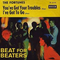 7"FORTUNES · You´ve Got Your Troubles (RAR 1965)