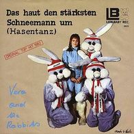 7"Vera und Die Rabbits · Das haut den stärksten Schneemann um (RAR 1982)