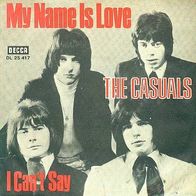 Casuals – My Name Is Love / I Can´t Say (PROMO) - 7" - Decca DL 25 417 (D) 1970