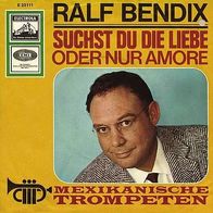 7"BENDIX, Ralf · Suchst du die Liebe oder nur Amore (RAR 1965)