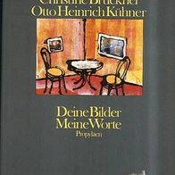 Deine Bilder Meine Worte v. Chr. Brückner und Otto H. Kühner