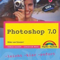 Photoshop 7.0 Bilder vom Feinsten Markt & Technik Tobias Hause Christian Wenz