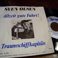 Sven Olsen - 7" Allzeit "Gute Fahrt" ! (Lied zur Schiffstaufe) - n. mint !