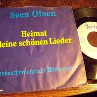 Sven Olsen - 7" Heimat, deine schönen Lieder- n. mint !