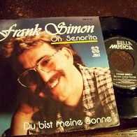 Frank Simon -7" Oh Senorita - Bella musica ´90 - Topzustand !