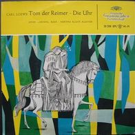Carl Loewe - Tom der Reimer, Die Uhr - 7" - Single - Josef Greindl, Hertha Klust