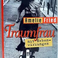 Buch Amelie Fried Traumfrau mit Nebenwirkungen (gebunden)