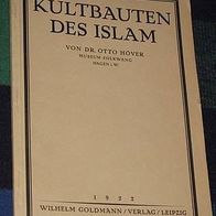 Kultbauten des Islam, von Dr. Otto Höver, 1922