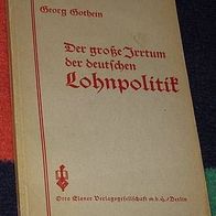 Der große Irrtum der deutschen Lohnpolitik, von Georg Gothein, 1929