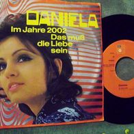 Daniela - 7" Im Jahre 2002 / Das muß die Liebe sein- ´71 BASF COA 032 - n. mint !