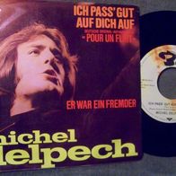 Michel Delpech - 7" Ich pass gut auf dich auf (Pour un flirt) ´71 Barclay - mint !