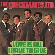 The Checkmates Ltd. - Love Is All I Have To Give - 7" - A & M 210 069 (D) 1969