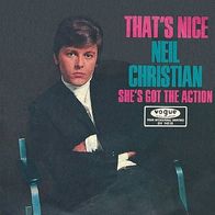 Neil Christian - That´s Nice / She´s Got The Action - 7" - Strike DV 14 516 (D) 1966
