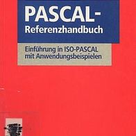 PASCAL - Referenzhandbuch. Einführung in ISO- PASCAL mit Anwendungsbeispielen