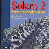 Solaris 2 Systemadministration. Grundlagen und Systemmanagement + CD