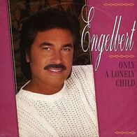 7"ENGELBERT/ BOHLEN · Only A Lonely Child (RAR 1989)